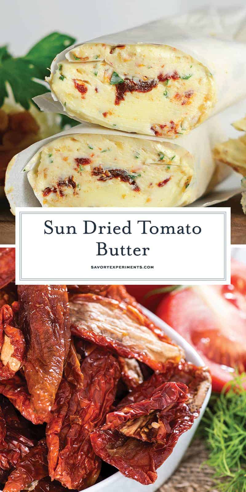 Sun Dried Tomato Butter is a flavored butter recipe made with tart sun dried tomatoes, roasted garlic and parsley. The perfect butter for Garlic Bread! #sundriedtomato #compoundbutter www.savoryexperiments.com 