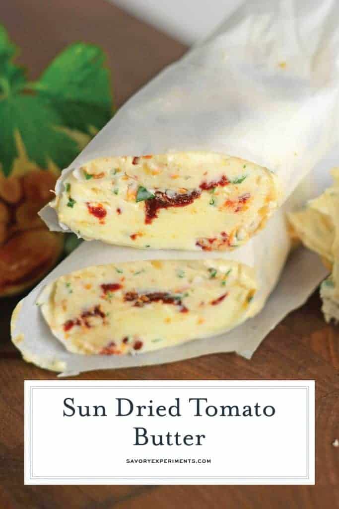 Sun Dried Tomato Butter is a flavored butter recipe made with tart sun dried tomatoes, roasted garlic and parsley. The perfect butter for Garlic Bread! #sundriedtomato #compoundbutter www.savoryexperiments.com