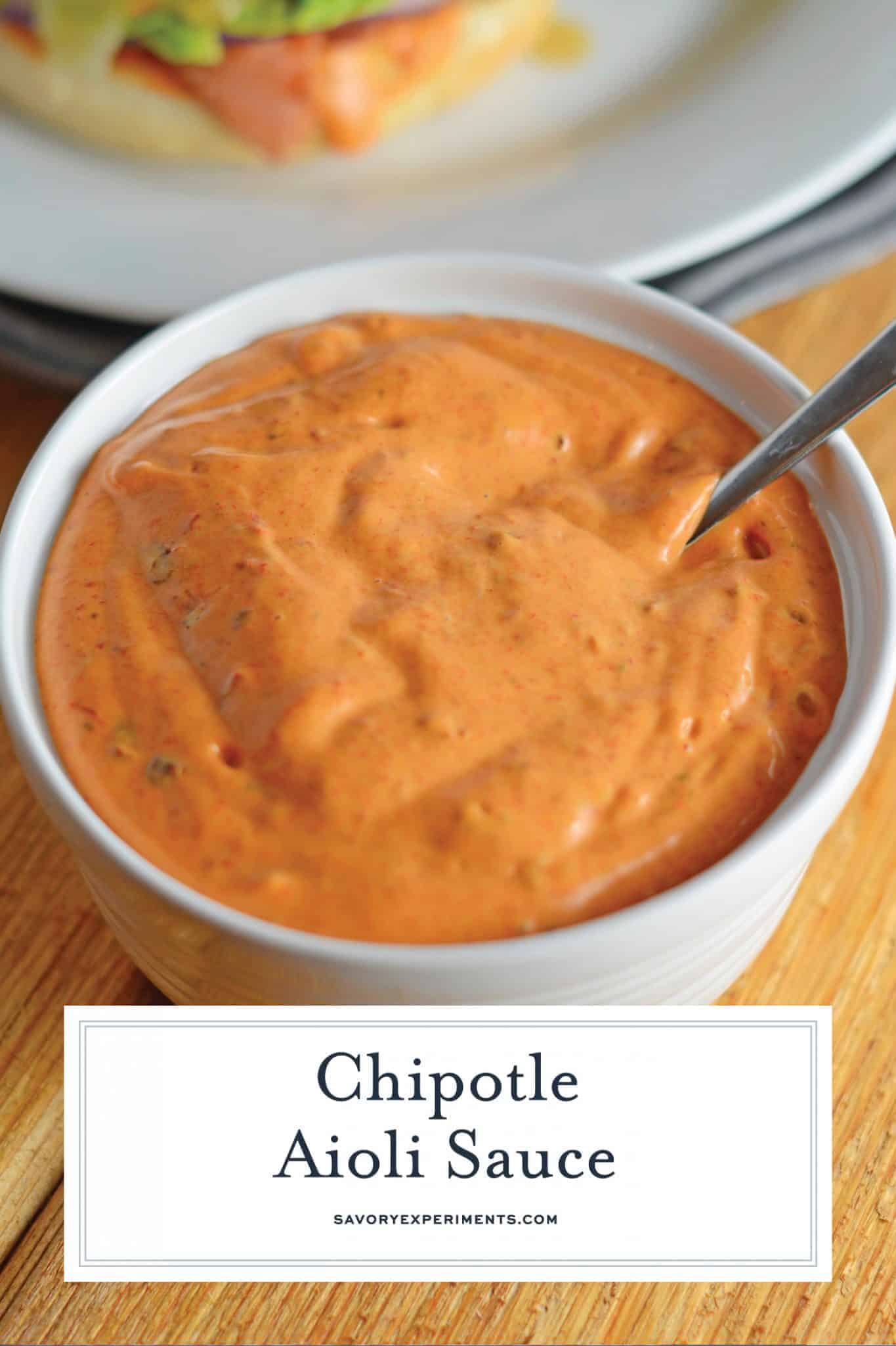 Creamy Chipotle Aioli is a quick and zesty sauce perfect for dipping or spreading on sandwiches. An easy sauce perfect for any meal! #aiolirecipe #chipotleaioli www.savoryexperiments.com