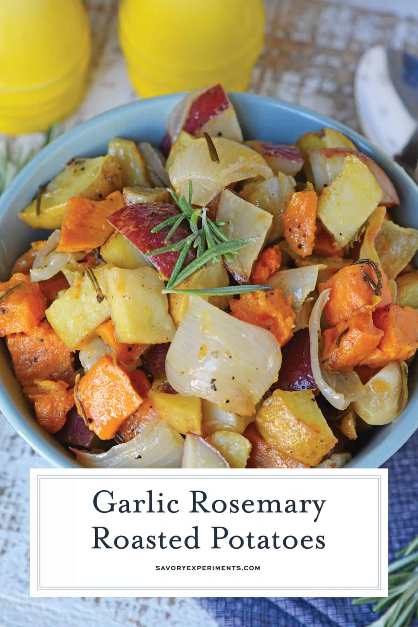 Garlic Roasted Potatoes with Rosemary are a mix of sweet and Yukon gold potatoes baked to a golden brown with olive oil, fresh rosemary, garlic and sweet onion! #ovenroastedpotatoes #garlicroastedpotatoes #potatorecipes www.savoryexperiments.com