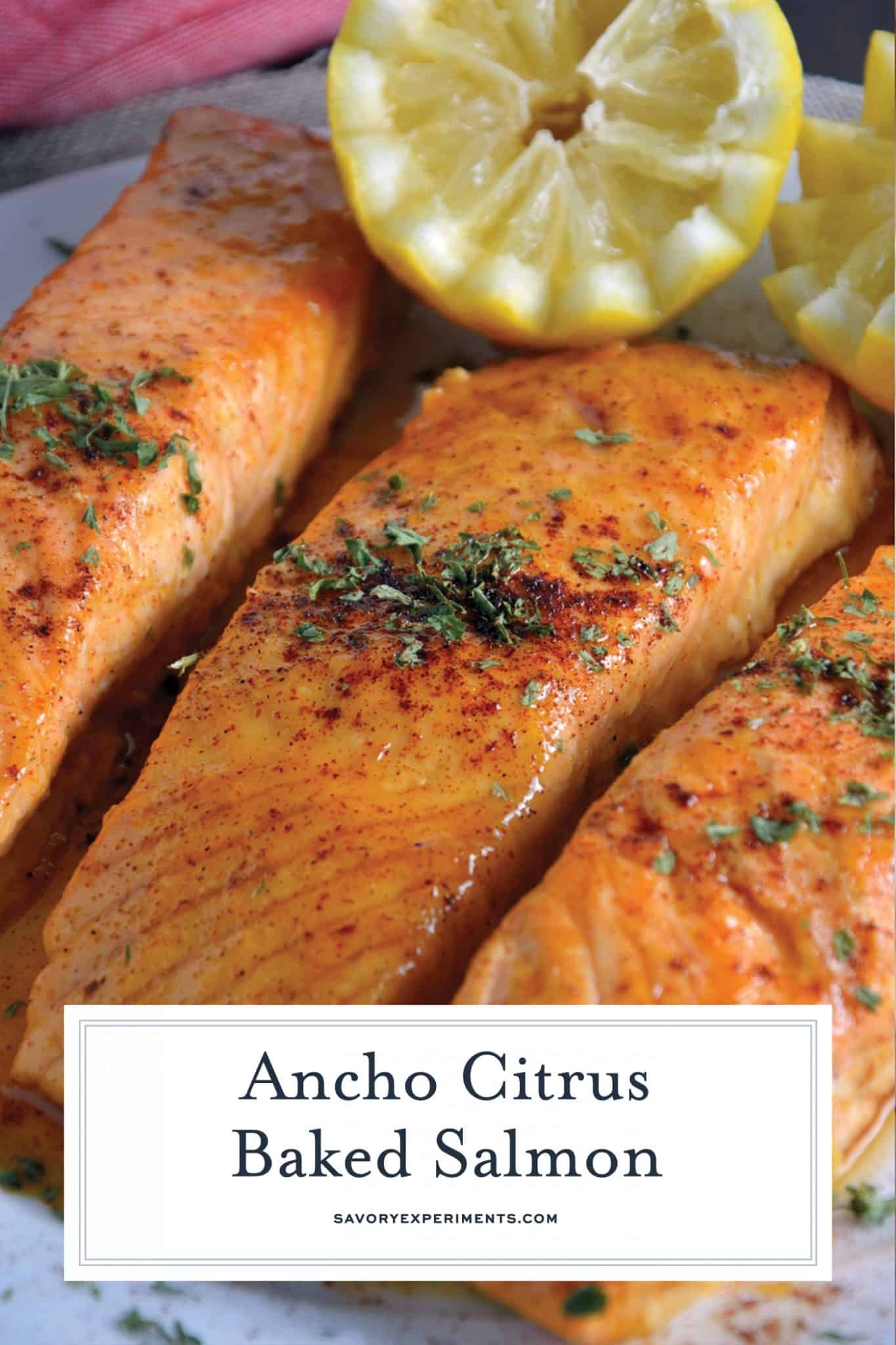 Ancho Citrus Baked Salmon is a simple, easy, low fat, vitamin packed, deliciously tasty recipe! This ancho citrus marinade is an ideal sauce to use for salmon! #easysalmonrecipes #salmonmarinade #sauceforsalmon www.savoryexperiments.com