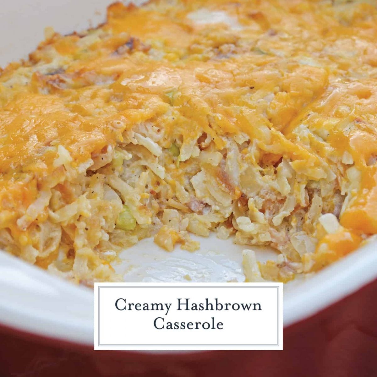 BEST Hash Brown Casserole (Funeral Potatoes, Cheesy Potatoes)
