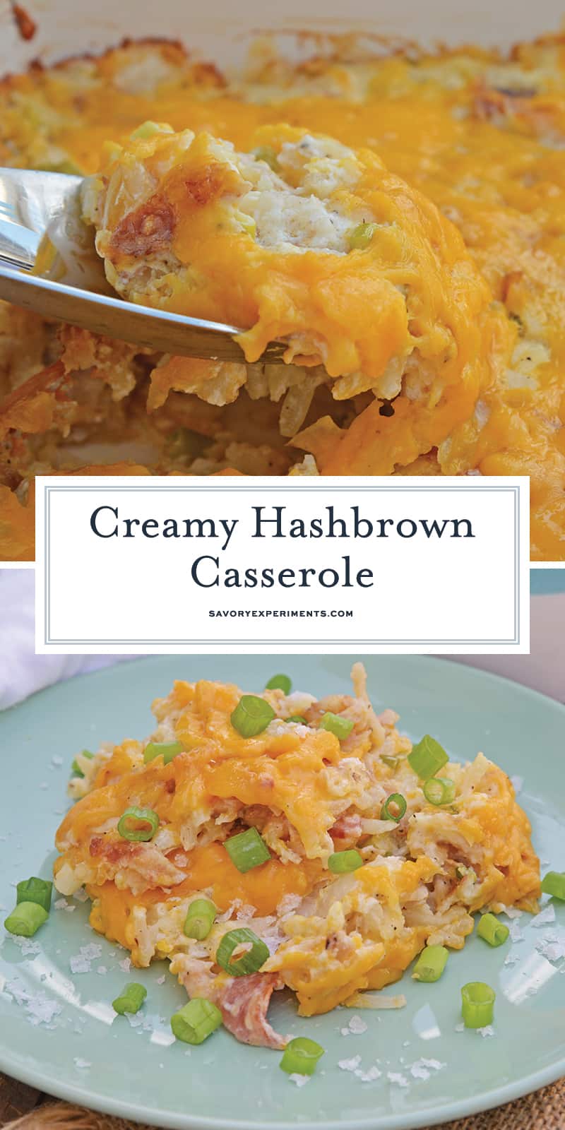 Hash Brown Casserole is great breakfast or brunch dish made with hash browns, onions, bacon and cheese. A delicious make ahead dish everyone will love! #funeralpotatoes #hashbrowncasseroles #potatohotdish www.savoryexperiments.com