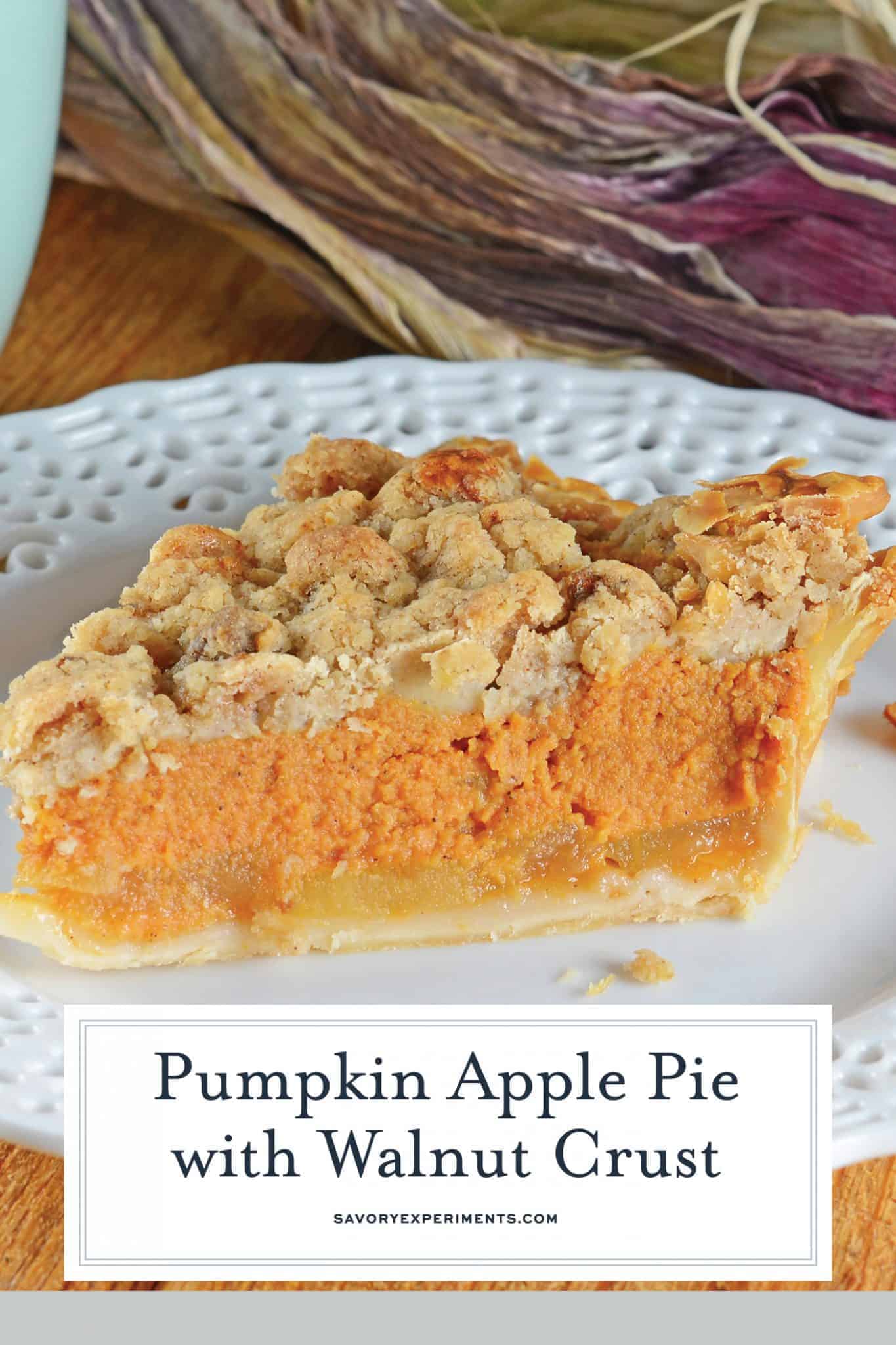 Pumpkin Apple Pie is the best of both worlds! Pumpkin pie and apple pie merged together in a pecan crust with streusel topping. The perfect holiday dessert! #pumpkinpie #applepie www.savoryexperiments.com