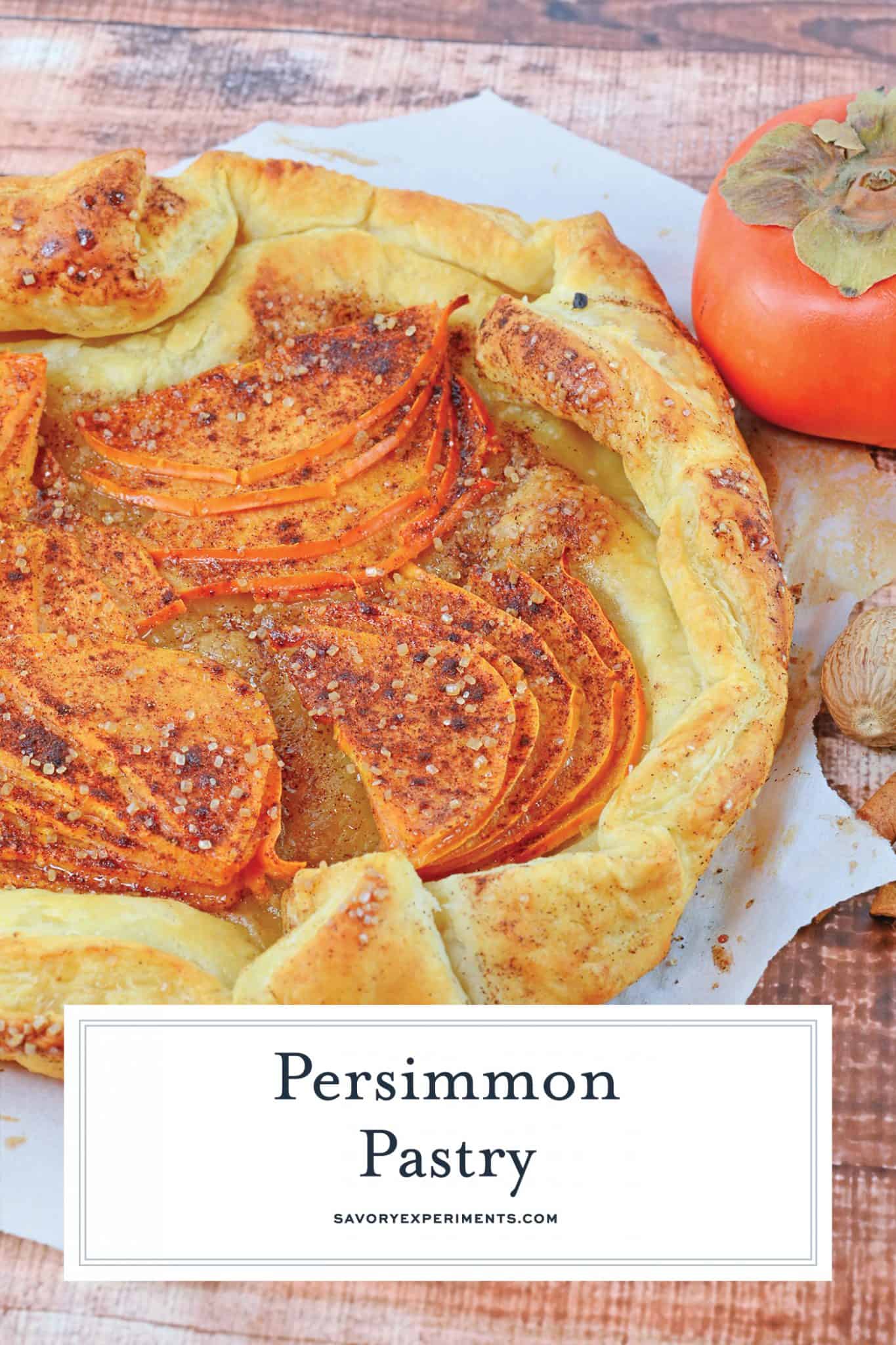 This Persimmon recipe is a delicious twist on the typical pastries you're used to! A Persimmon Pastry is an easy dessert or breakfast recipe! #tartrecipes #persimmonrecipes www.savoryexperiments.com