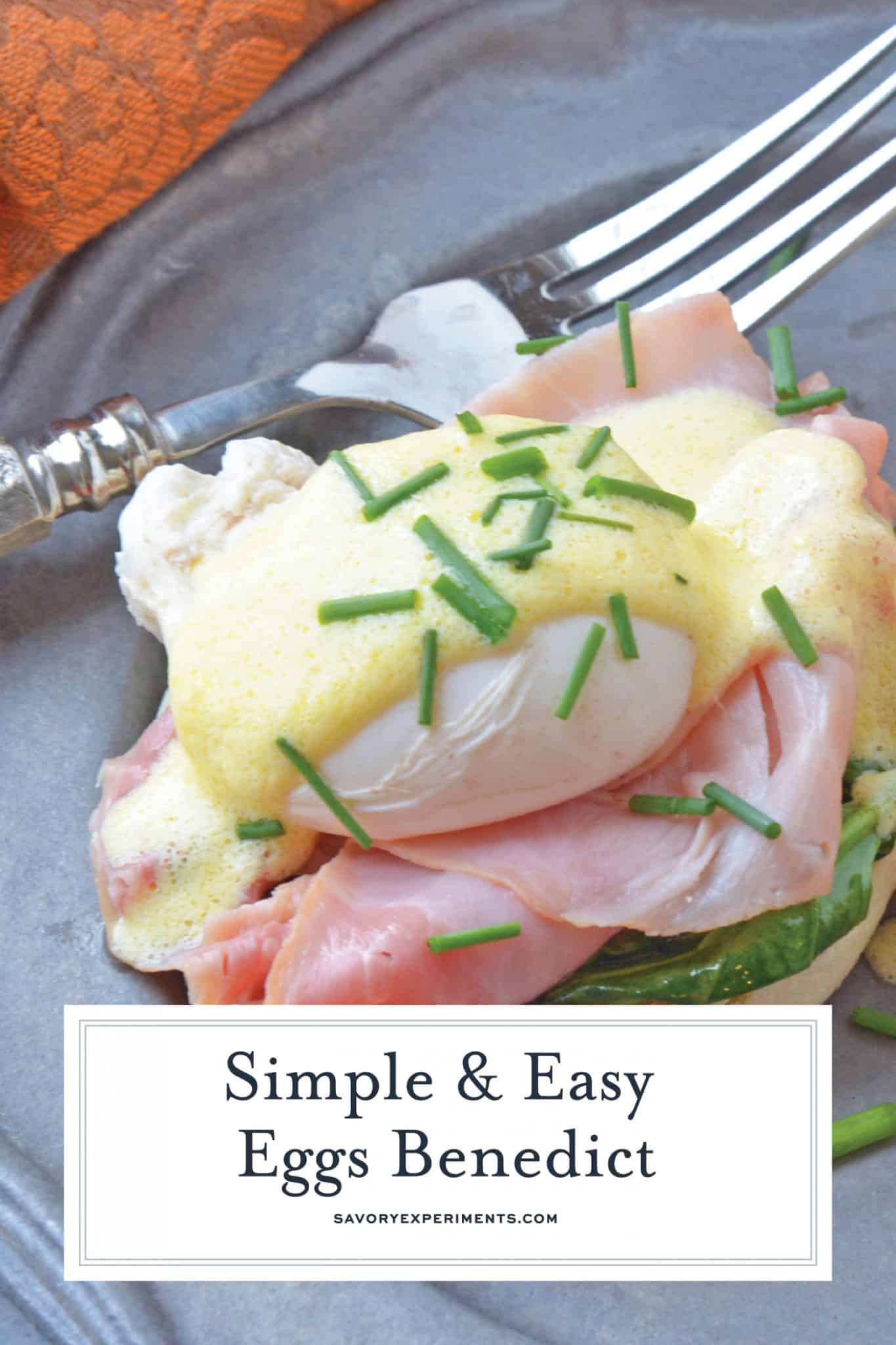 Simple Eggs Benedict tops toasted English muffins with wilted spinach, Canadian bacon, perfectly poached eggs and easy hollandaise sauce. #eggsbenedictrecipe #easyeggsbenedict www.savoryexperiments.com