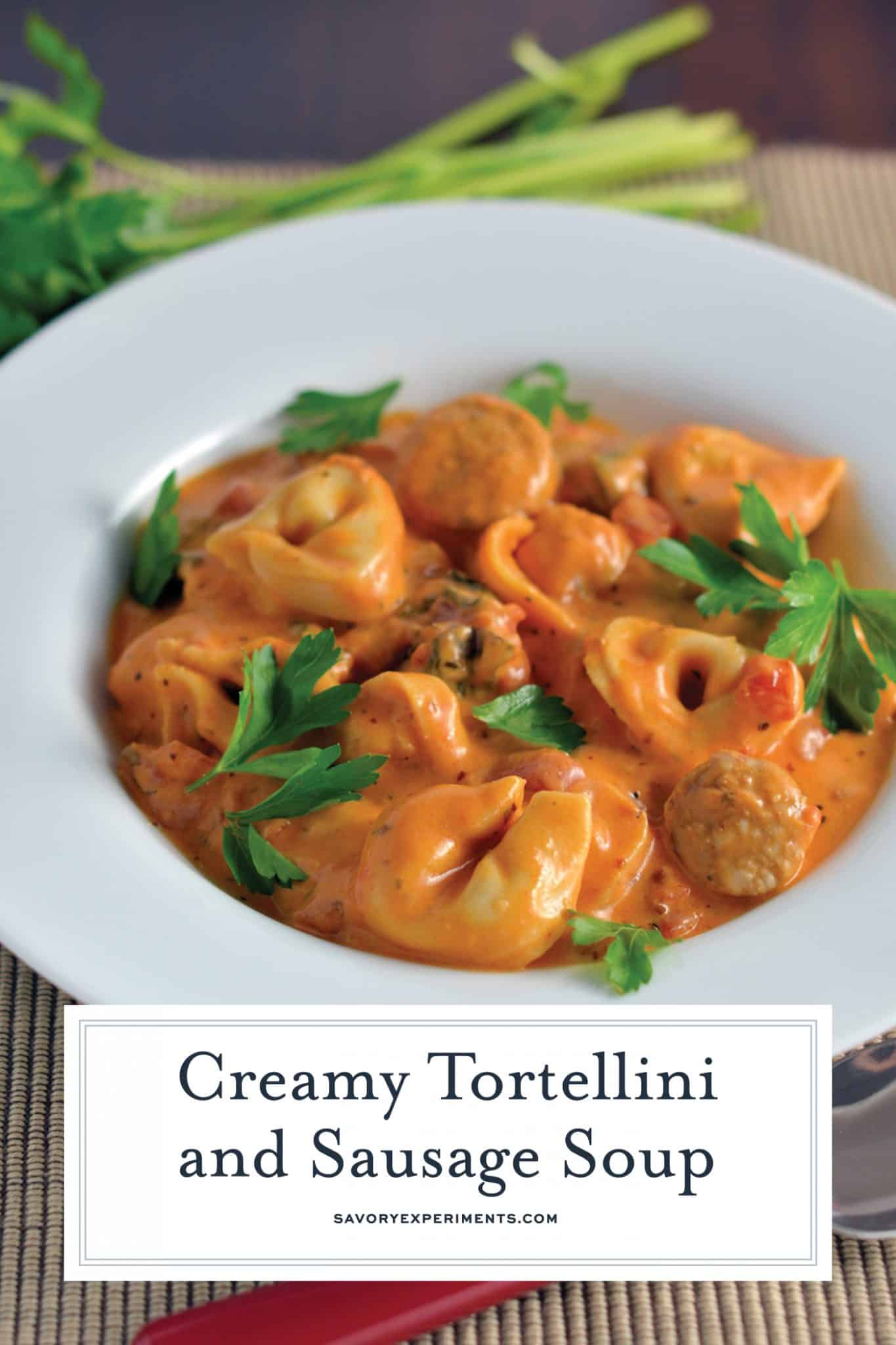 Creamy Tortellini and Sausage Soup can be made in the slow cooker, instant pot or on the stove top. Cheesy tortellini with zesty sauce in a tomato based soup! #sausagesoup #tortellinisoup #slowcookersoup www.savoryexperiments.com