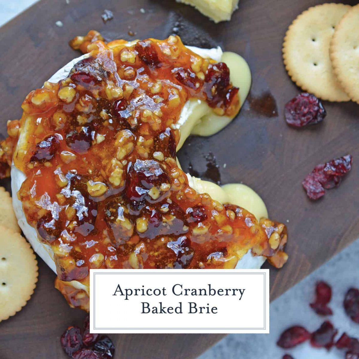 Apricot Cranberry Baked Brie The BEST Baked Brie Recipe
