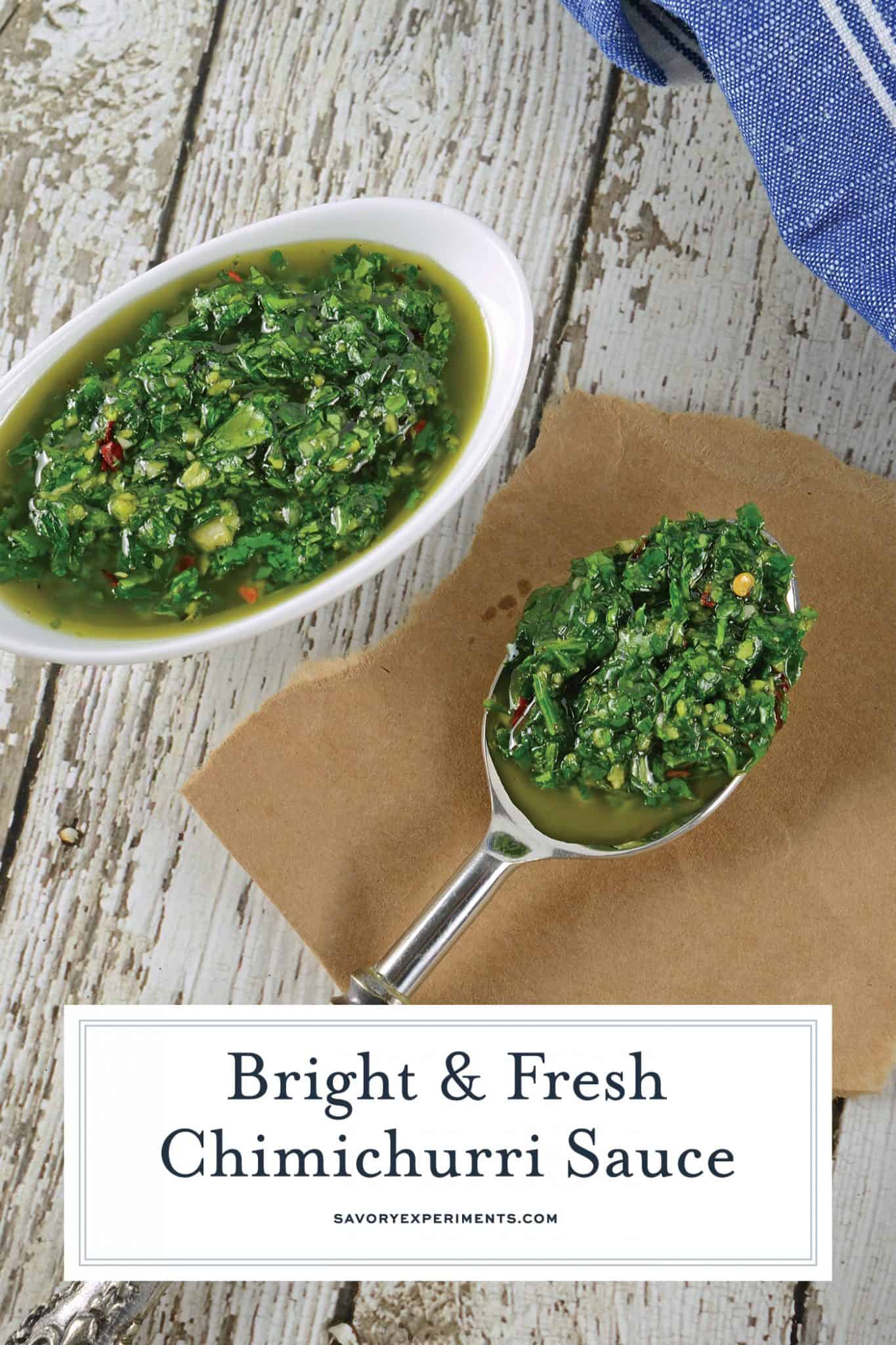 Authentic Chimichurri Sauce is easy to make and doubles as a marinade and sauce. Traditional chimichurri ingredients will flavor any dish! #chimichurrisauce www.savoryexperiments.com