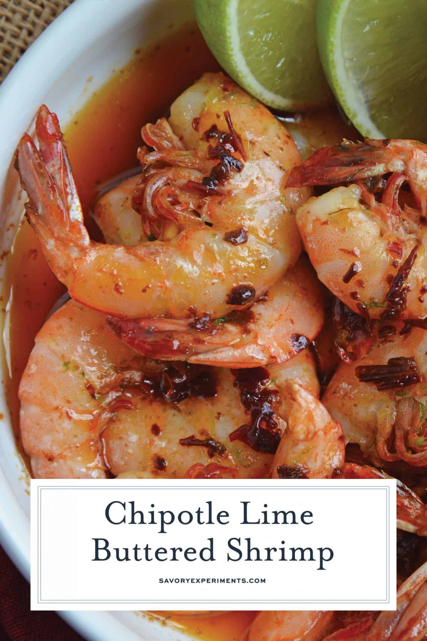 Chipotle Lime Buttered Shrimp is a delicious, spicy shrimp recipe! The chipotle peppers in adobo sauce with lime juice, make this recipe the perfect appetizer! #spicyshrimprecipe #sauteedshrimp www.savoryexperiments.com