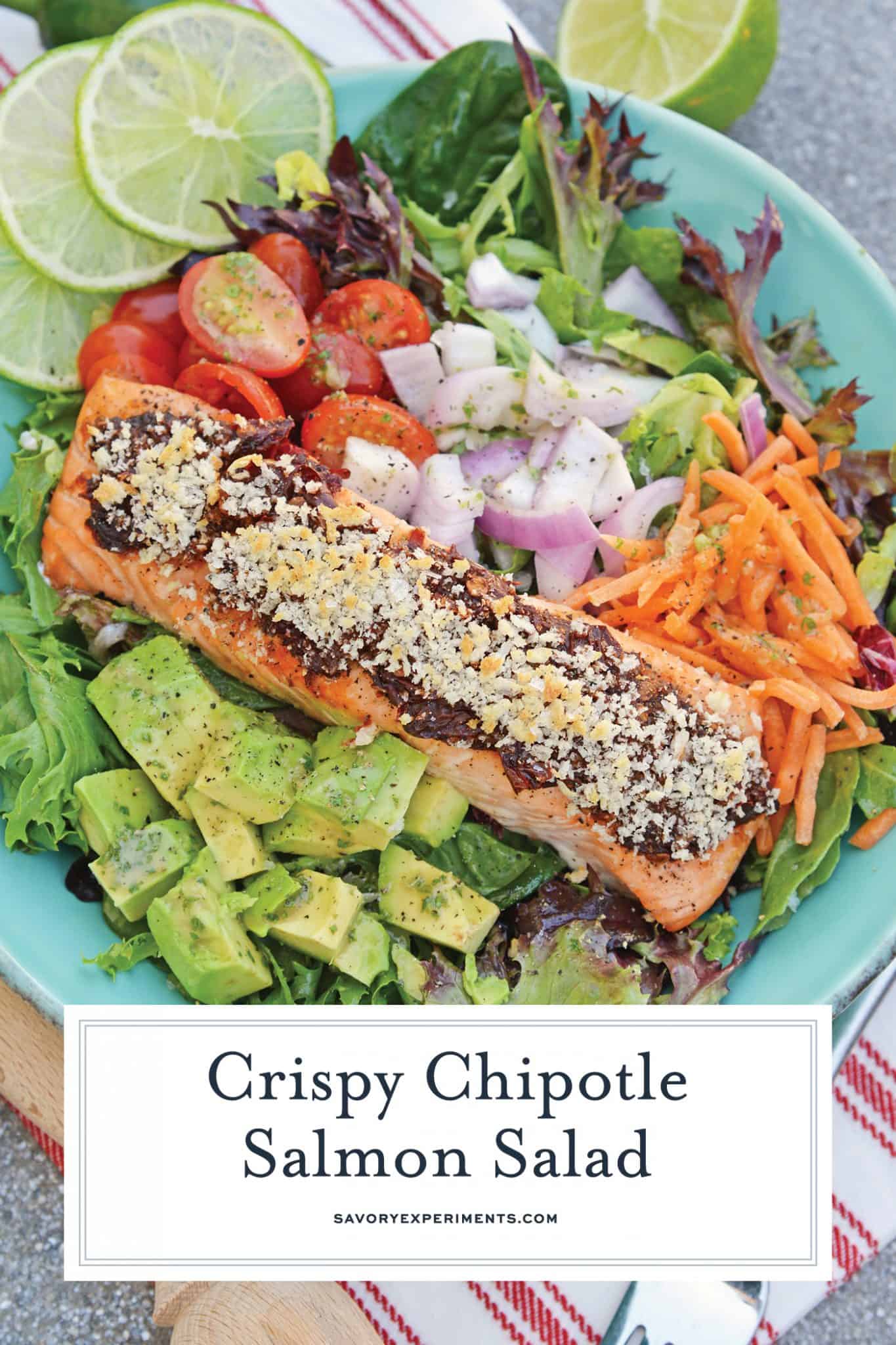 Crispy Chipotle Salmon Salad is a simple and healthy salad filled with a fun texture and spicy chipotle peppers. Top with Cilantro Lime Dressing. #salmonsaladrecipe #saladrecipes #bakedsalmonrecipe www.savoryexperiments.com