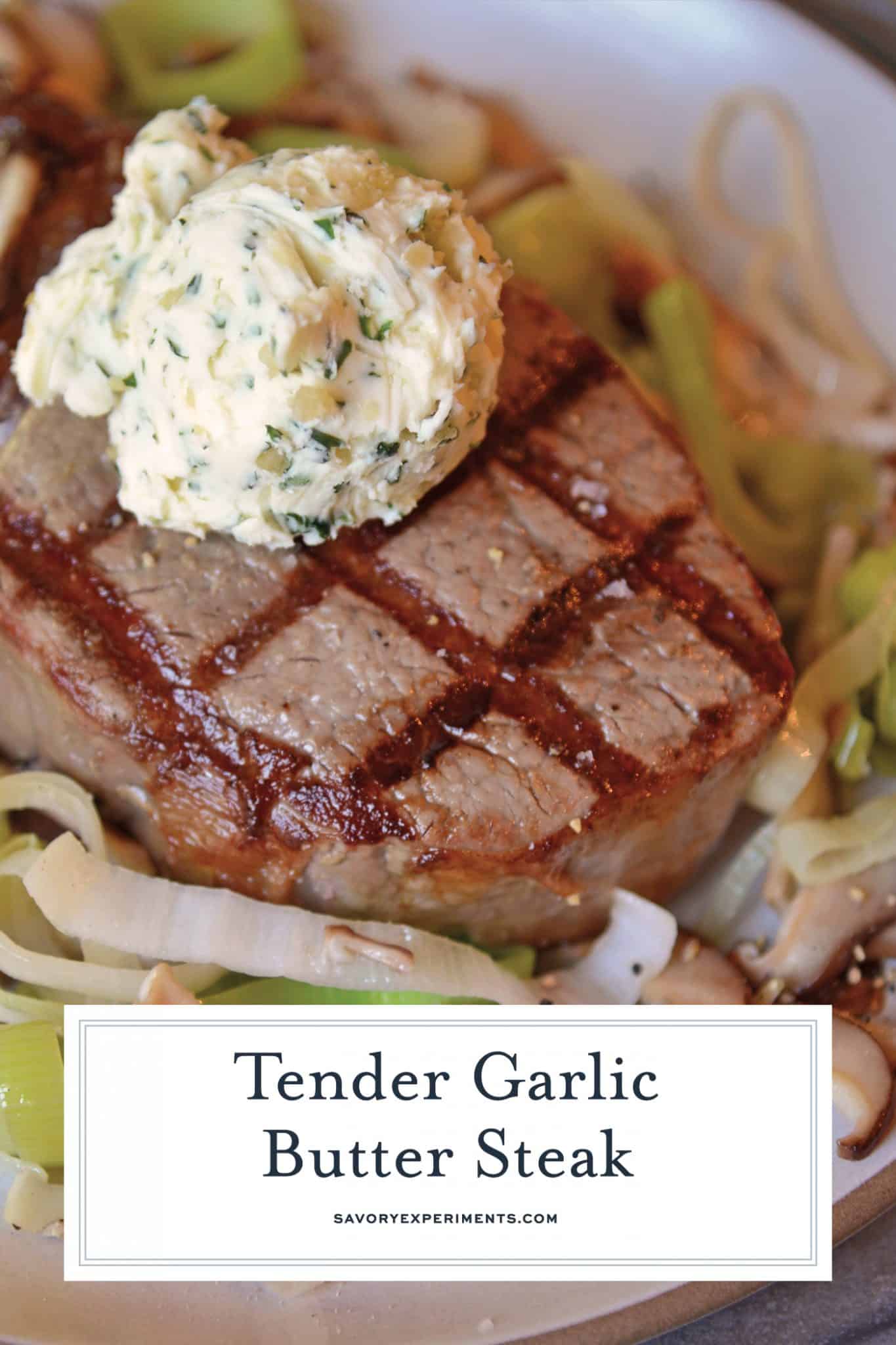 Garlic Butter Steak is perfect for any occasion! Grilled filet mignon is perfect for a special date night or just for a typical weeknight meal! #filetmignonrecipe #garlicbuttersteak #grillingfiletmignon www.savoryexperiments.com