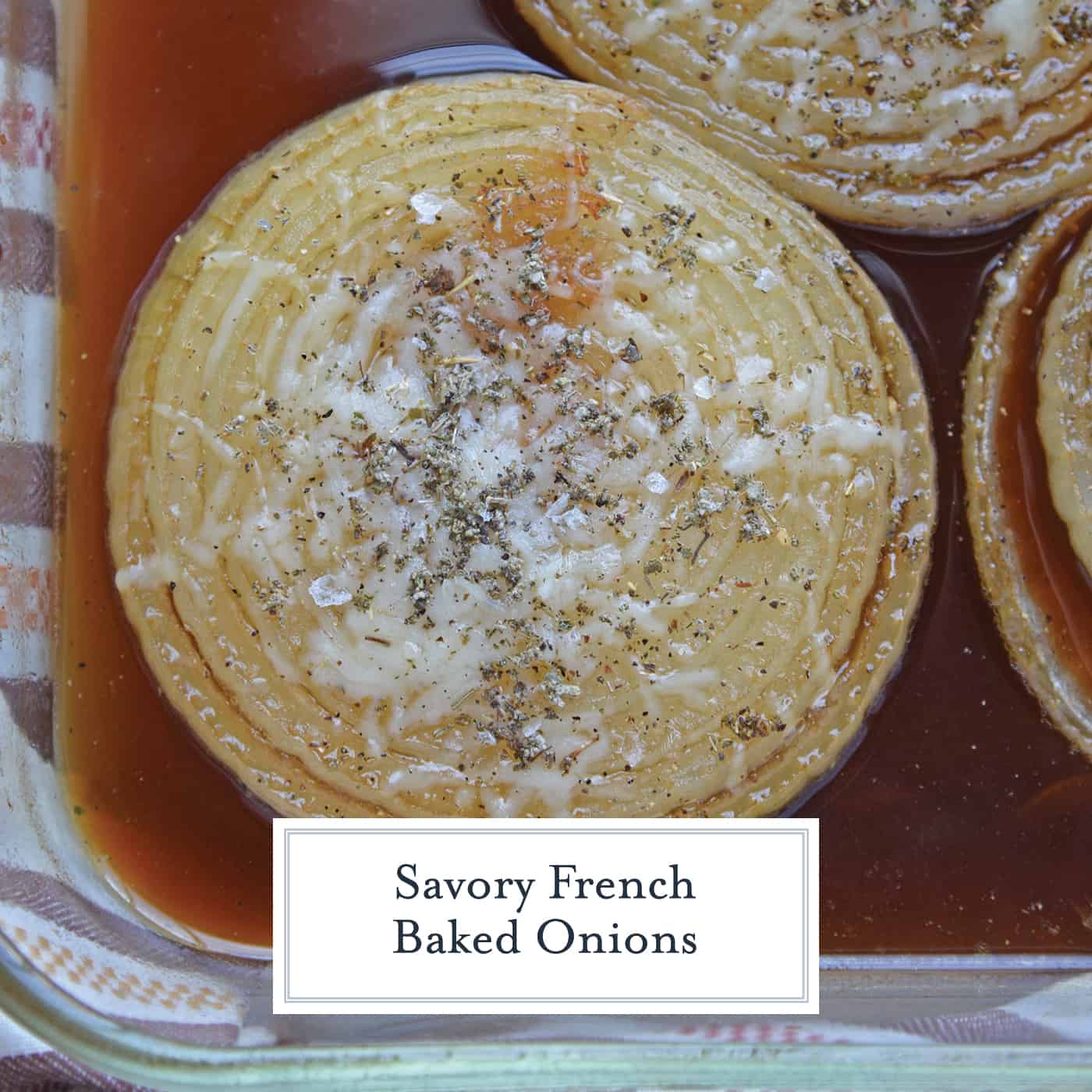 French Baked Onions are the perfect dish when you want french onion soup without the soup. A side dish recipe perfect for any meal. #frenchonionsoup #bakedonions www.savoryexperiments.com