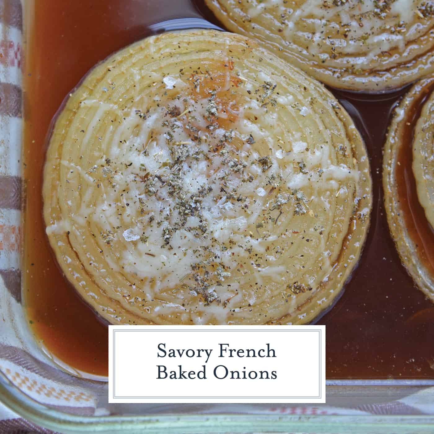 French Baked Onions are the perfect dish when you want french onion soup without the soup. A side dish recipe perfect for any meal.  #frenchonionsoup #bakedonions www.savoryexperiments.com