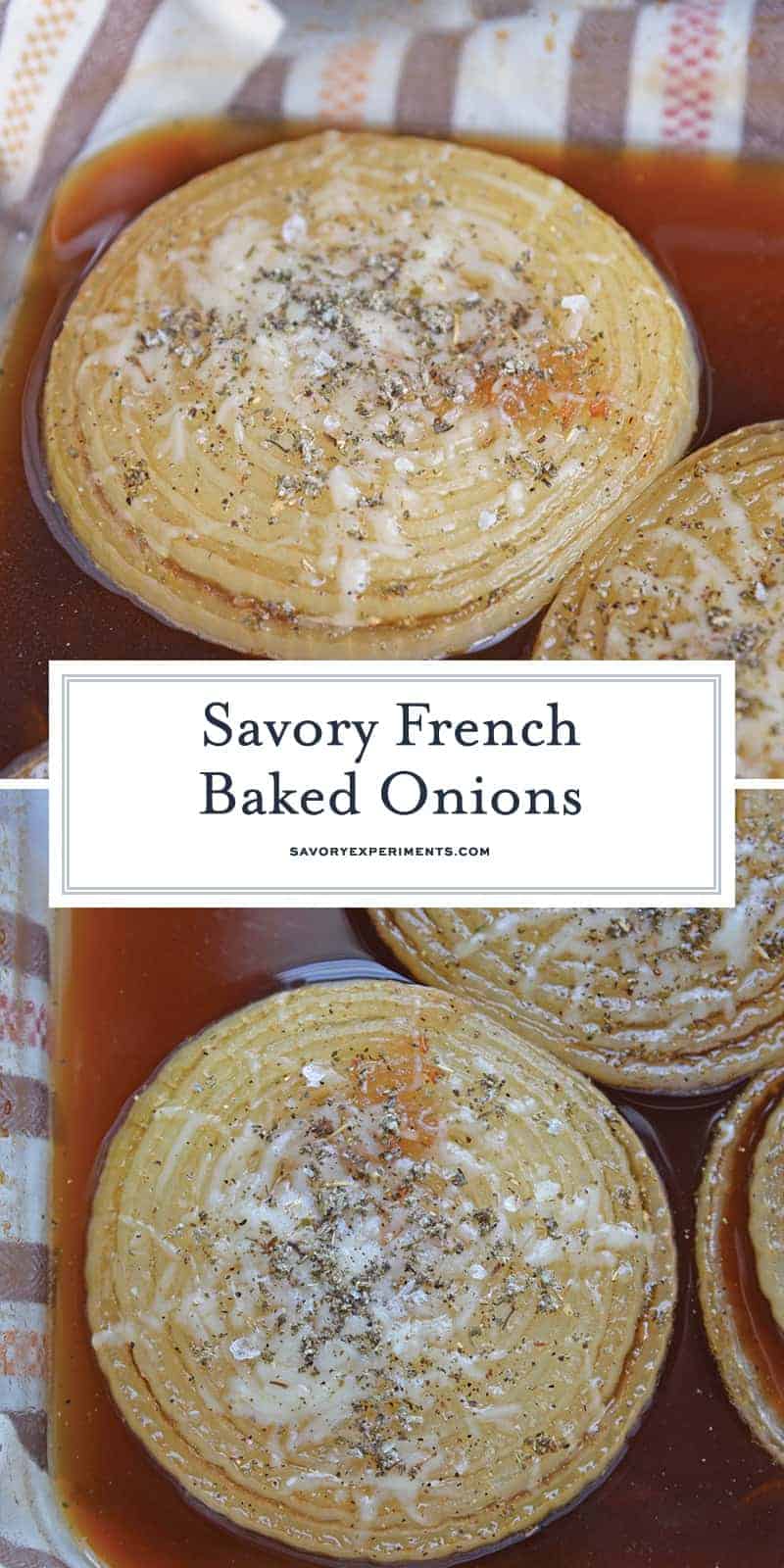 French Baked Onions are the perfect dish when you want french onion soup without the soup. A side dish recipe perfect for any meal.  #frenchonionsoup #bakedonions www.savoryexperiments.com