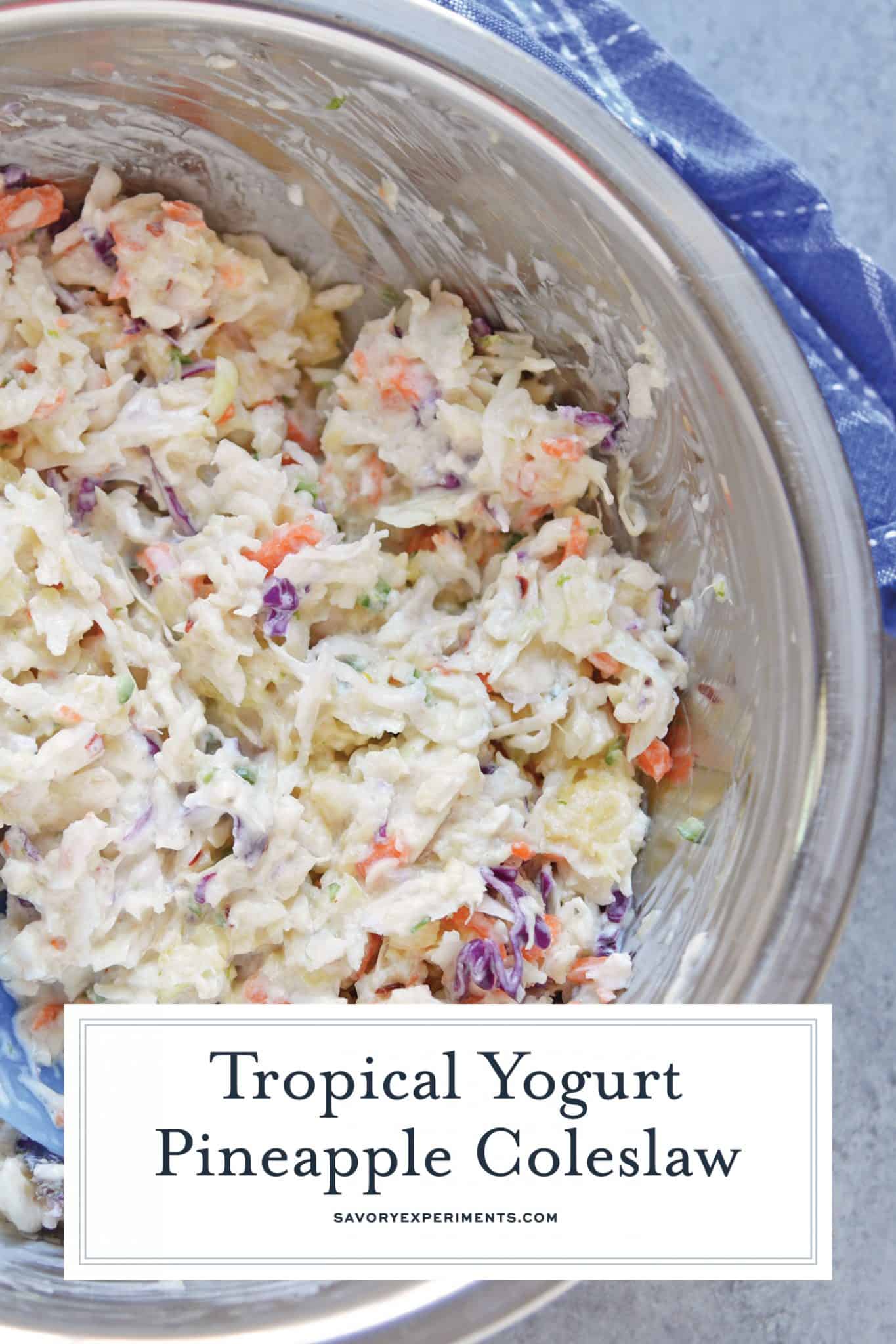 Yogurt Pineapple Coleslaw is a delicious homemade coleslaw that you can have ready in just 10 minutes! It has a yummy sweet and spicy flavor profile to it! #pineapplecoleslaw #nomayocoleslaw #healthycoleslawrecipe www.savoryexperiments.com