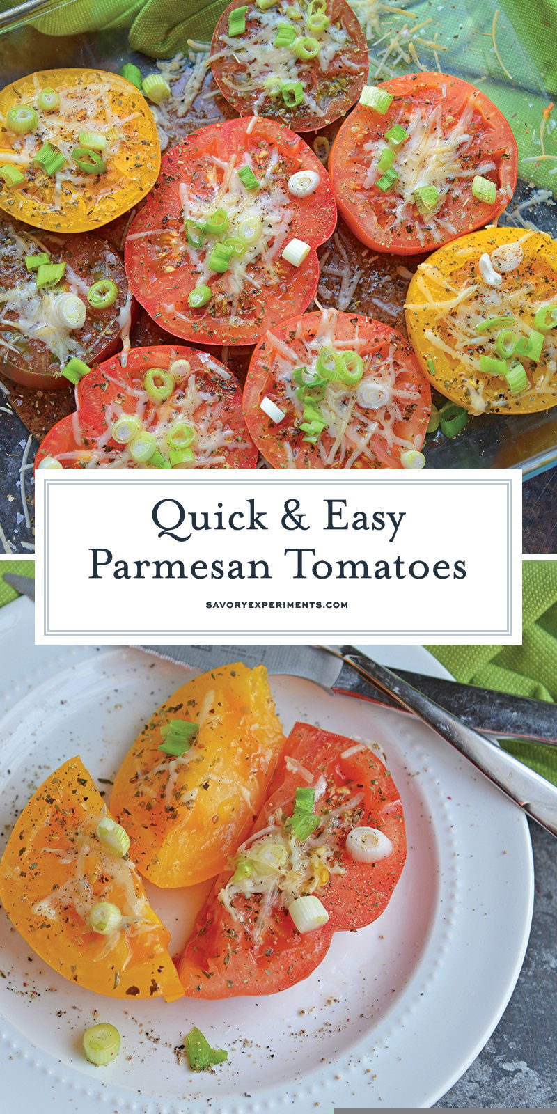 Parmesan Tomatoes are whole tomatoes, cut in half and baked with Parmesan cheese, Italian seasoning and garnished with lush scallions. An easy side dish recipe for any meal!  #tomatosidedishrecipes www.savoryexperiments.com 