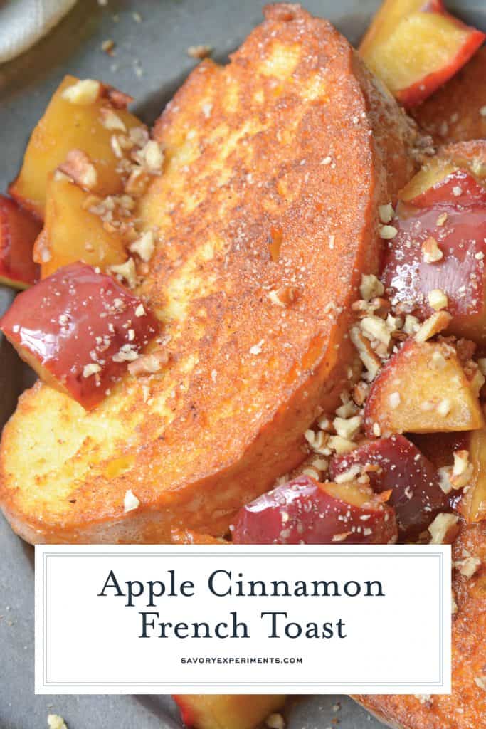 Apple Cinnamon French Toast is the perfect breakfast or brunch recipe for fall! This cinnamon french toast will jump start your fall season. #frenchtoastrecipe #cinnamonfrenchtoast www.savoryexperiments.com