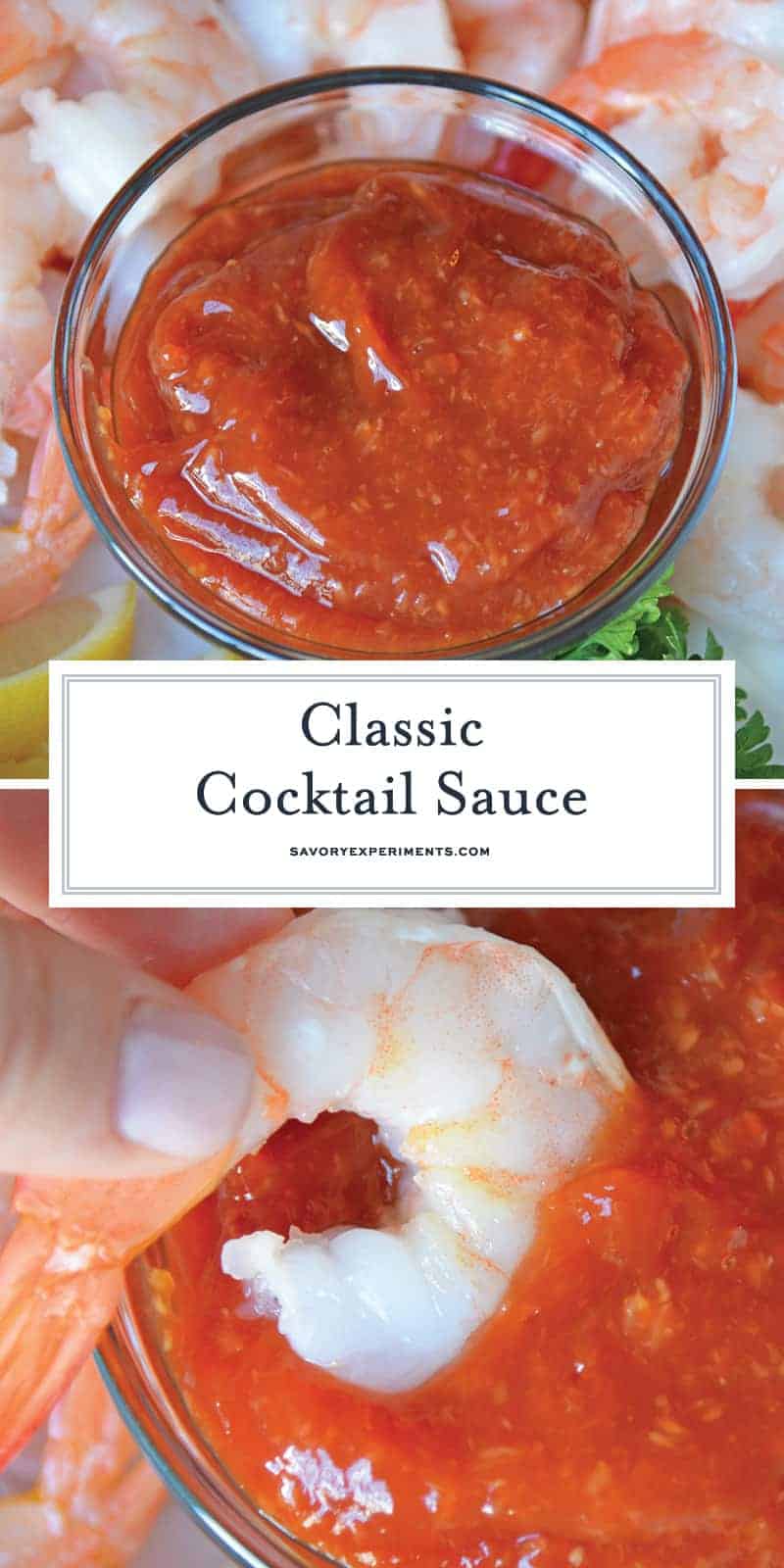 Classic Cocktail Sauce is more than just ketchup and horseradish. Come see how to make a spectacular, restaurant quality sauce in just 5 minutes! #cocktailsauce www.savoryexperiments.com