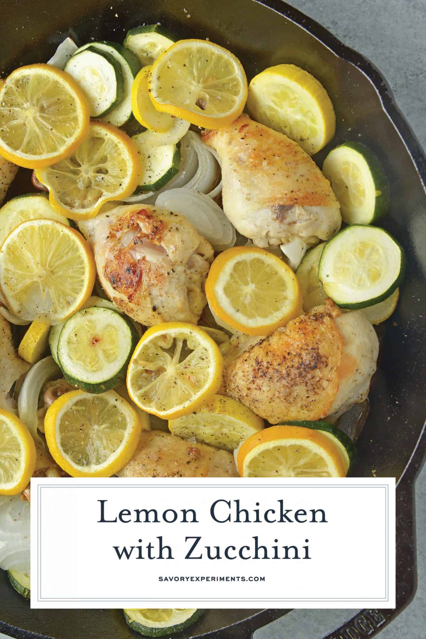Lemon Chicken with Zucchini is a meal with classic, all-American flavors. Cast iron recipes are great since everything gets cooked in the same pan! #lemonchickenrecipe #castironrecipes www.savoryexperiments.com