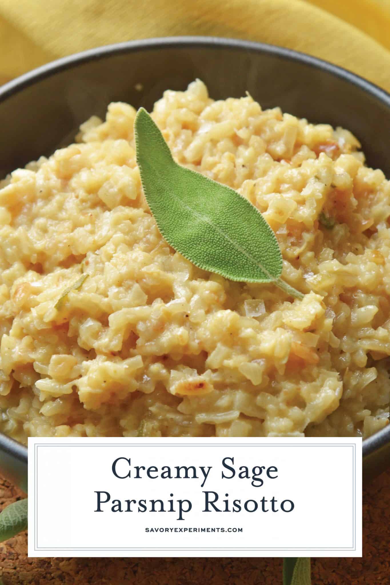 Sage Parsnip Risotto is a vegetarian side dish bursting with flavor. A creamy risotto recipe that uses mascarpone and parmesan cheese. #vegetablerisotto #creamyrisotto www.savoryexperiments.com