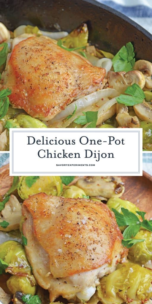 Chicken Dijon is an easy dinner recipe using chicken thighs, mushrooms, brussels sprouts, sweet onions, apple juice and of course, Dijon mustard! #chickendijon #mustardchicken #easychickenrecipe www.savoryexperiments.com