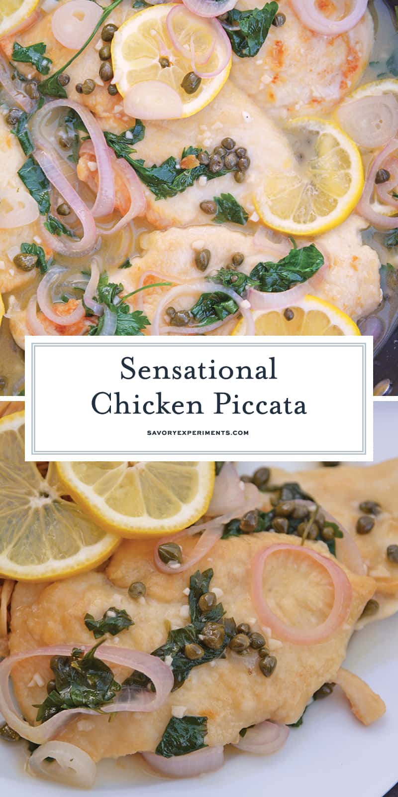 Classic Chicken Piccata is an easy Italian recipe that comes together in less than 3o minutes and explodes with flavors of lemon, caper and shallot. Delicious!  #chickenpiccata #easyitalianrecipes www.savoryexperiments.com 