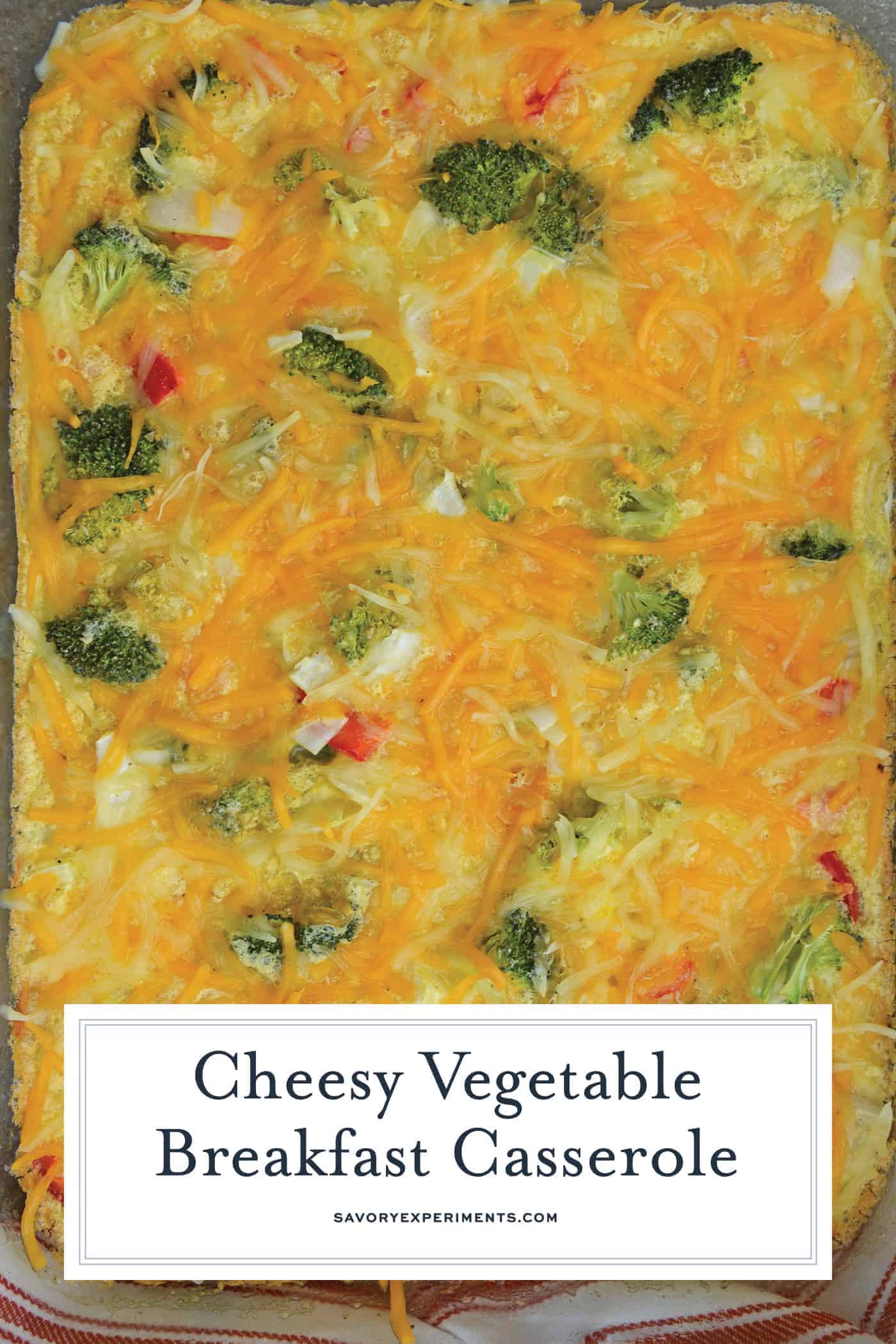Cheesy Vegetable Breakfast Casserole uses fluffy eggs with broccoli, bell pepper, onion and cheese to make a delightful breakfast that is perfect for feeding a crowd! #vegetablecasserole #breakfastcasserole www.savoryexperiments.com