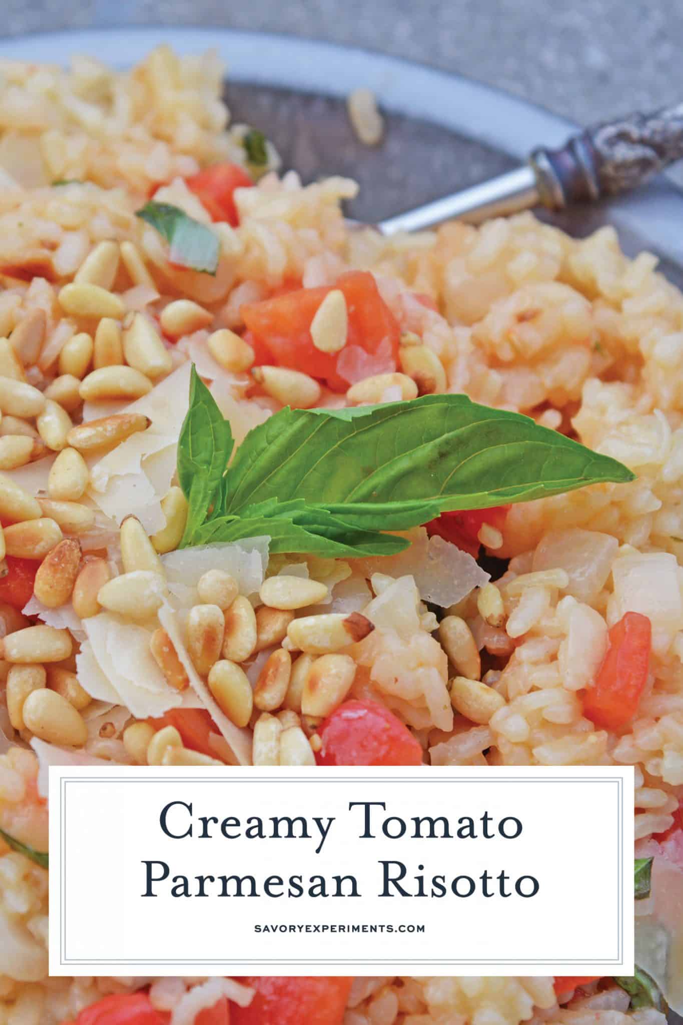 Tomato Parmesan Risotto is a creamy and delicious Italian style risotto recipe. Made with tomatoes, basil, garlic, pine nuts, and parmesan cheese! #risottorecipe #howtocookrisotto #parmesanrisotto www.savoryexperiments.com