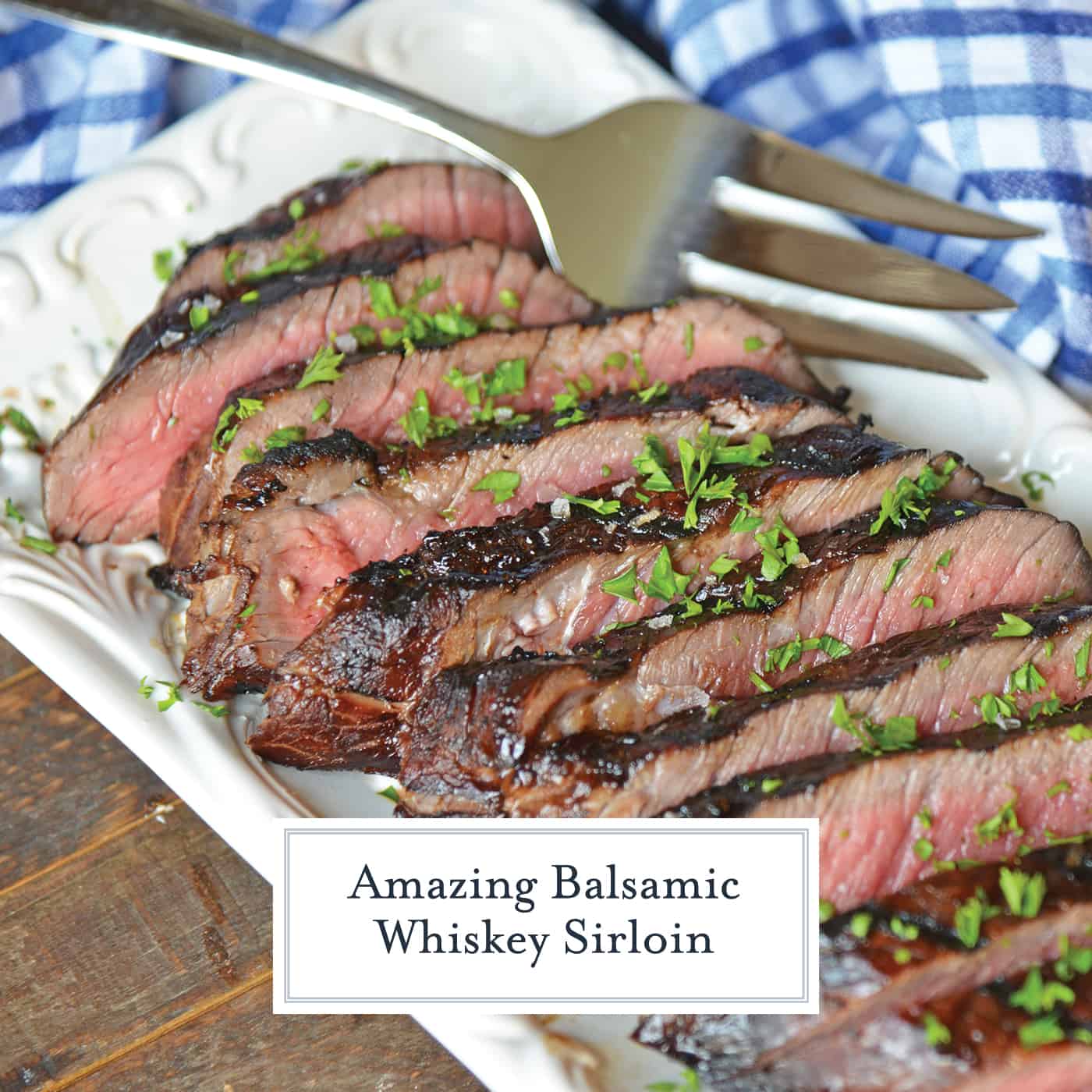 In just under 30 minutes, this tender and juicy Balsamic Whiskey Sirloin is grilled and ready to eat. What could be better? 