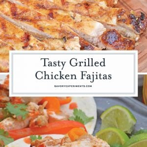 My Grilled Chicken Fajitas are a simple and healthy meal that you can have ready in under 30 minutes and make for the perfect weeknight meal.  #grilledchickenfajitas #fajitas #grilledchicken www.savoryexperiments.com