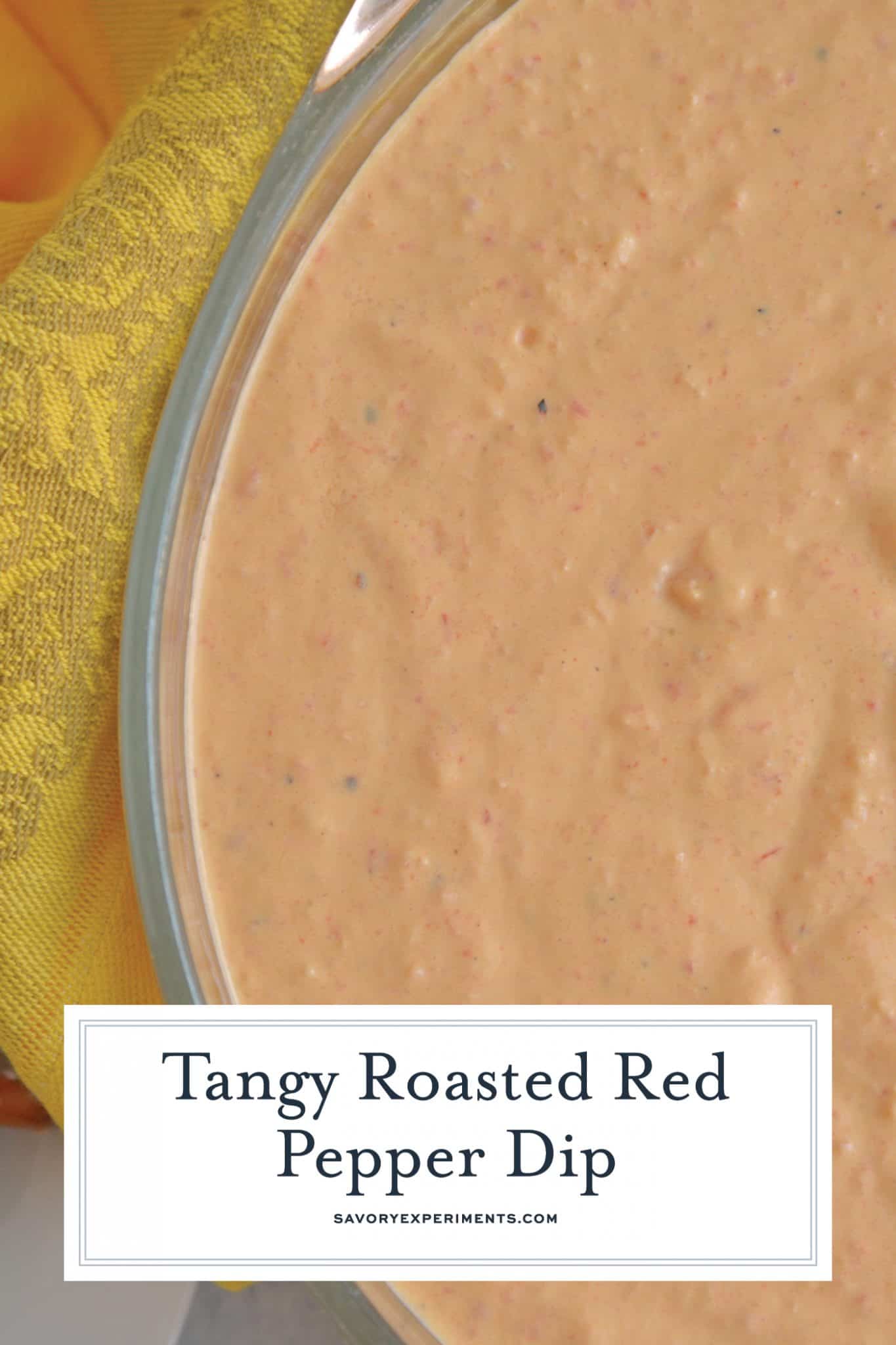 Roasted Red Pepper Dip is tangy, light, and irresistibly delicious. Served warm or cold, it is perfect for parties or an afternoon snack. #roastedredpepperdip #chipdip #roastedredpepper www.savoryexperiments.com