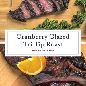 Cranberry Glazed Tri-Tip is a tender piece of beef that pairs perfectly with a sweet cranberry-orange glaze for a perfect roast on the grill, smoker or even in the oven. #tritiproast www.savoryexperiments.com