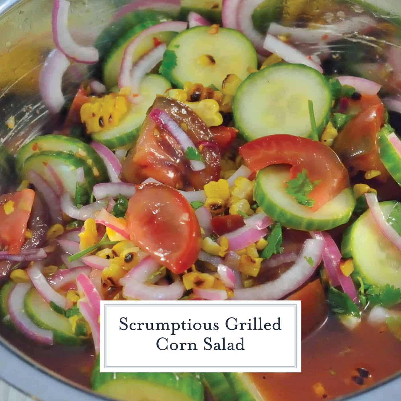 Grilled Corn Salad uses grilled corn, heirloom tomatoes, cucumber and red onion in a zesty homemade dressing. It will be your favorite summer salad! #grilledcornsalad #tomatosalad #summersalads www.savoryexperiments.com 