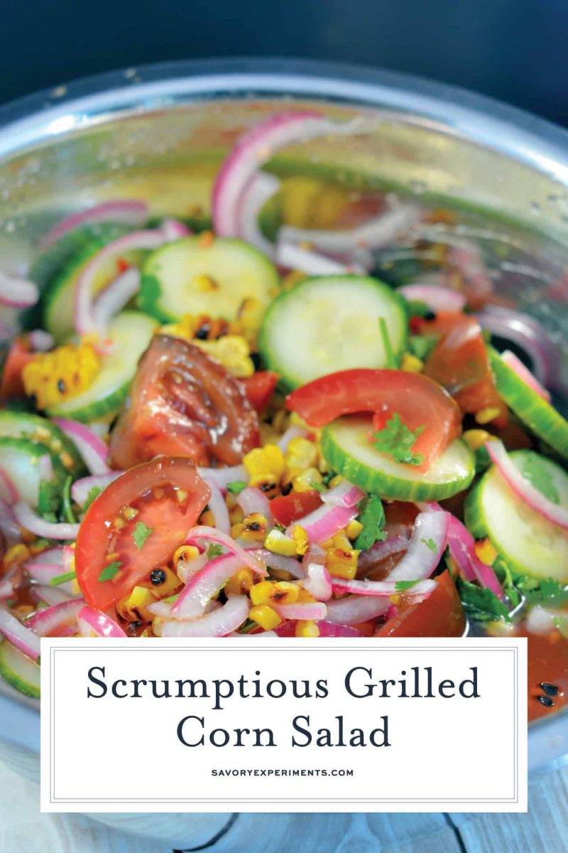 Grilled Corn Salad uses grilled corn, heirloom tomatoes, cucumber and red onion in a zesty homemade dressing. It will be your favorite summer salad! #grilledcornsalad #tomatosalad #summersalads www.savoryexperiments.com