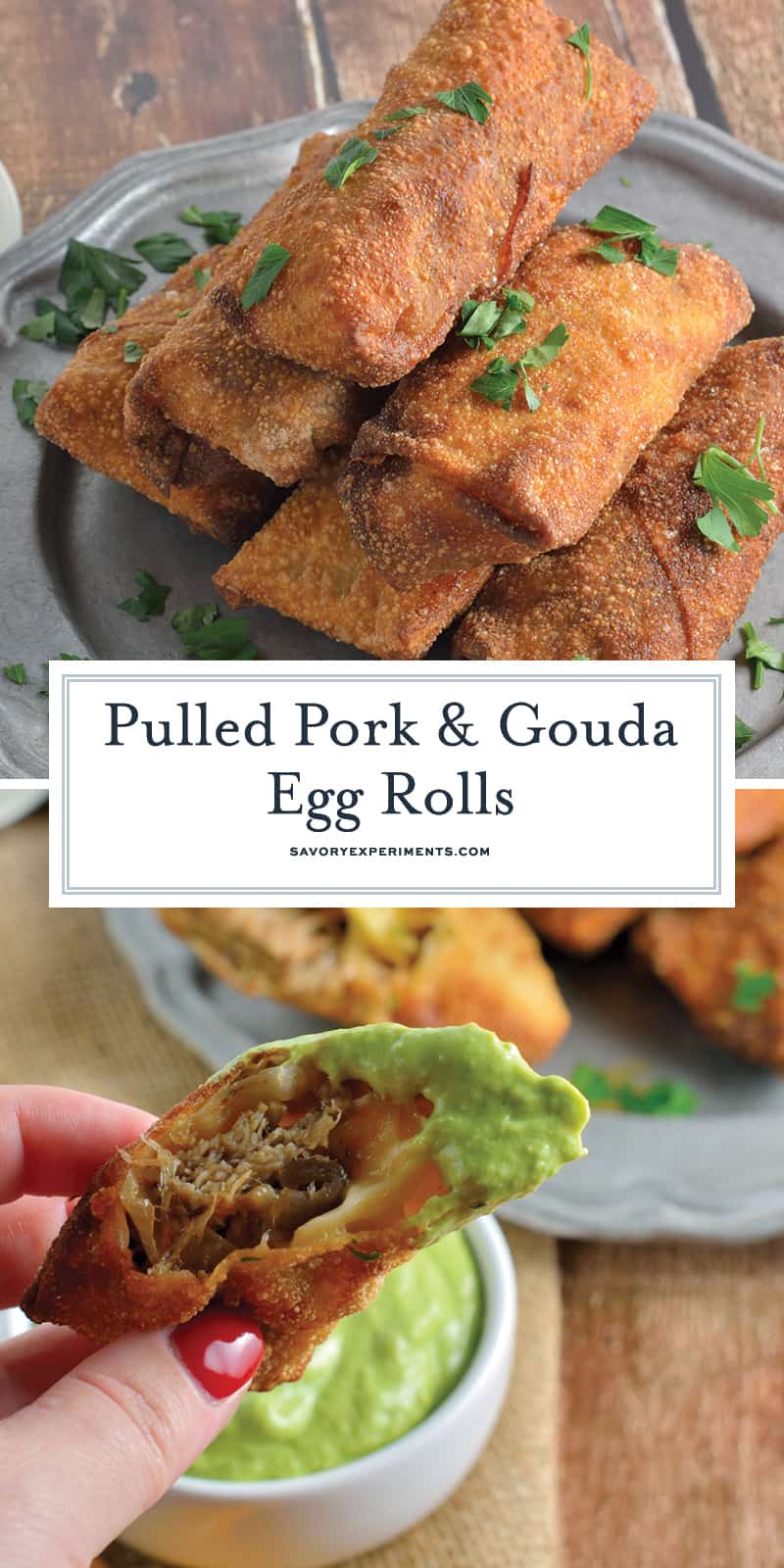 Pulled Pork and Gouda Egg Rolls are succulent, sweet and zesty pulled pork wrapped in a crispy egg roll with silky smoked gouda cheese and served alongside Avocado Green Goddess Dressing. #homemadeeggrolls www.savoryexperiments.com 