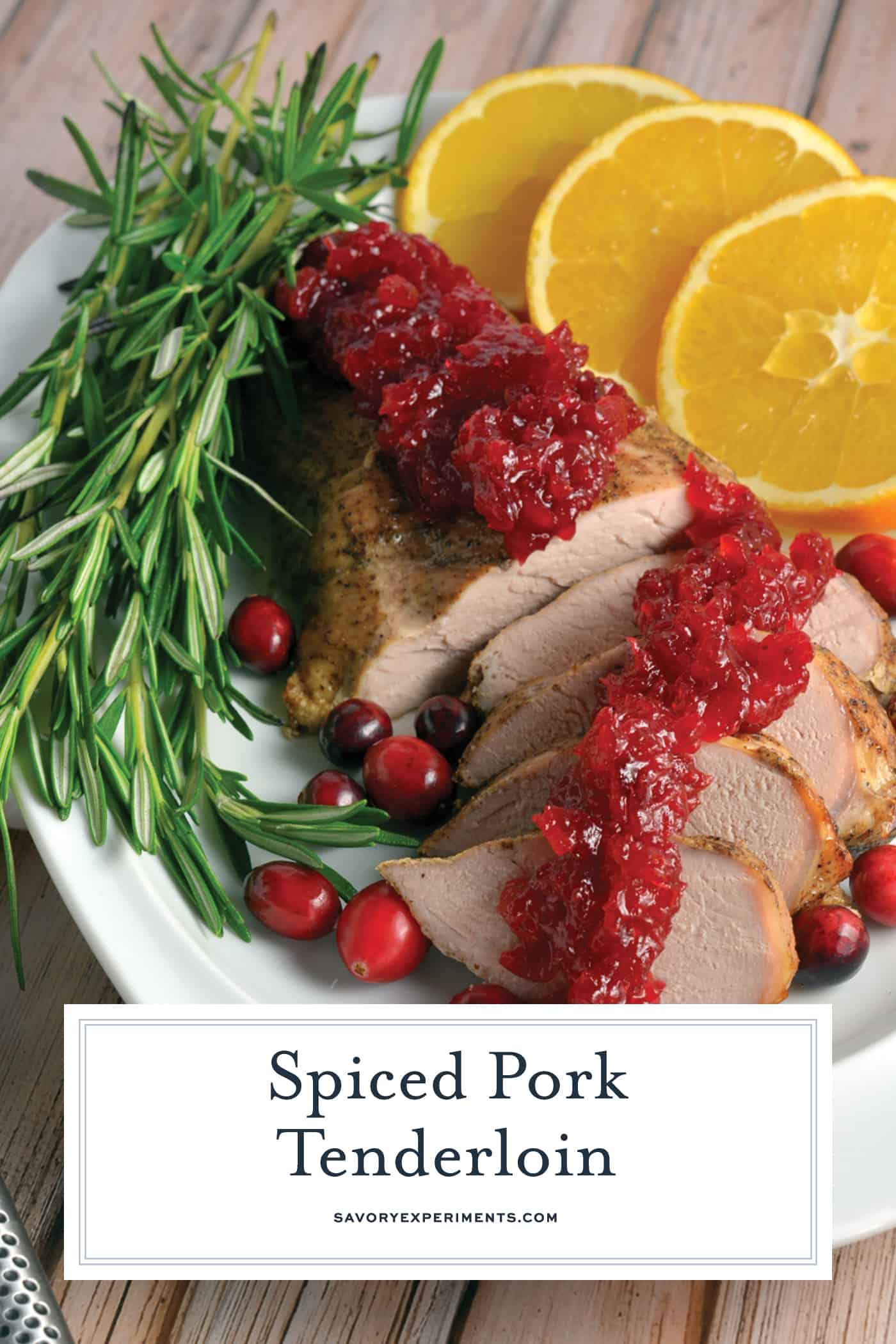 Spiced Pork Tenderloin is tender pork rubbed with spices and roasted to perfection. The amazing aroma coming from the oven is just a holiday bonus! #porktenderloin #holidayentree www.savoryexperiments.com