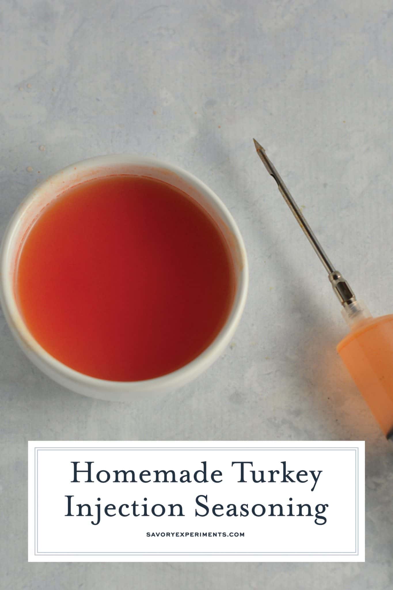 This Homemade Turkey Injection Seasoning is super easy, taking only 5 minutes for a flavorful and slightly sweet bird just like the Cajun turkey injector they sell at the store! #turkeyinjection #cajuninjector #turkeyrecipe www.savoryexperiments.com