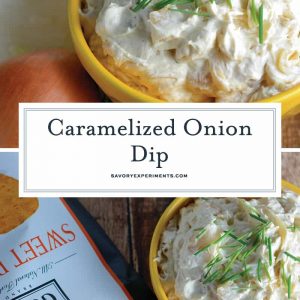 This is the best darn Caramelized Onion and Garlic Dip Recipe out there! Pair with any type of chip or vegetable for the perfect party appetizer. #diprecipes #caramelizedoniondip www.savoryexperiments.com