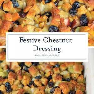 Roasted Chestnut Dressing is a rich and buttery stuffing recipe using roasted chestnuts, apples and raisins. The perfect holiday side dish! #chestnutrecipes #chestnutstuffing #chestnutdressing www.savoryexperiments.com