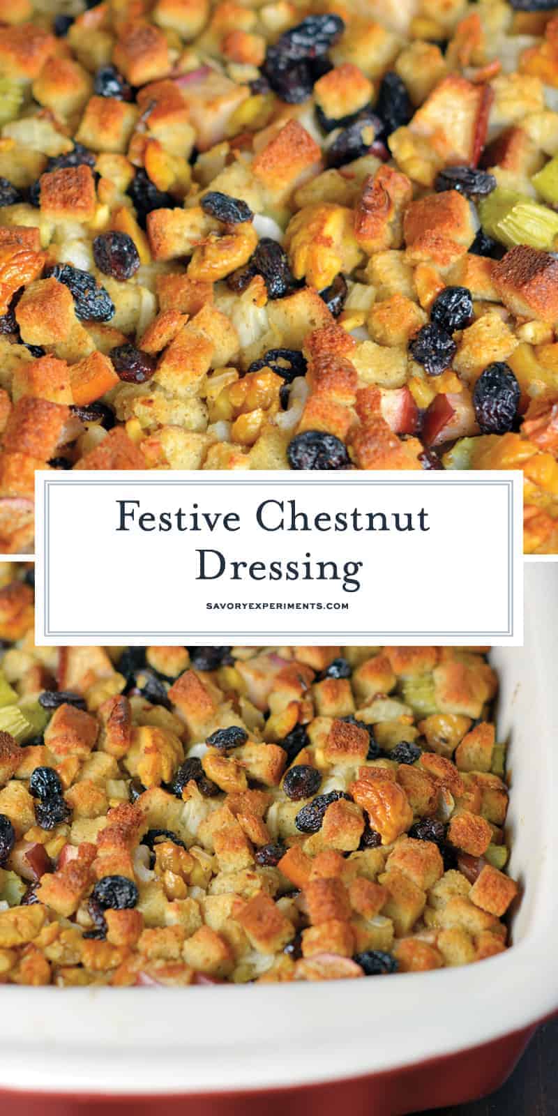 Roasted Chestnut Dressing is a rich and buttery stuffing recipe using roasted chestnuts, apples and raisins. The perfect holiday side dish! #chestnutrecipes #chestnutstuffing #chestnutdressing www.savoryexperiments.com 