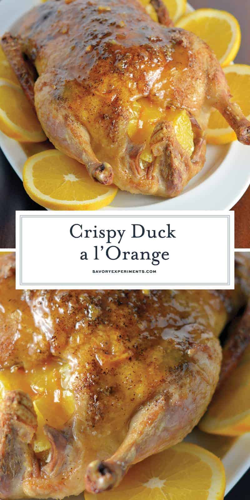 Classic crispy duck a l'orange makes for a perfect holiday or special event dinner. Super juicy and flavorful meat with a crispy, seasoned skin. #duckrecipes #duckalorange www.savoryexperiments.com 