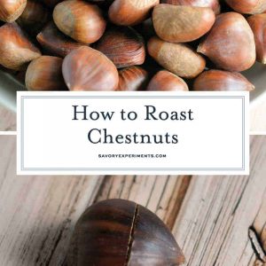 Ever wondered how to roast chestnuts? Here are step-by-step instructions on how to roast and peel chestnuts. #howtoroastchestnuts www.savoryexperiments.com