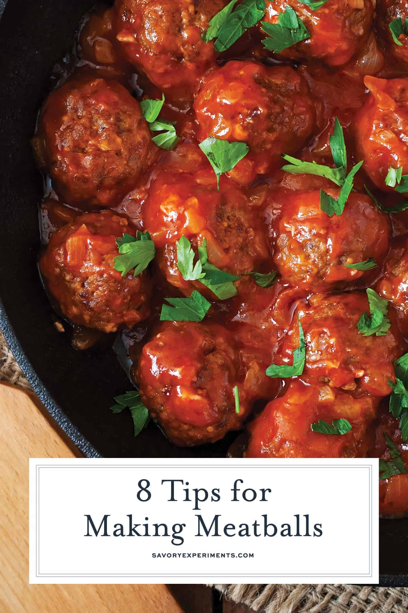 Read my 8 tips for making meatballs that can be applied to any meatball recipes, plus my secret Italian meatball recipe! #howtomakemeatballs www.savoryexperiments.com