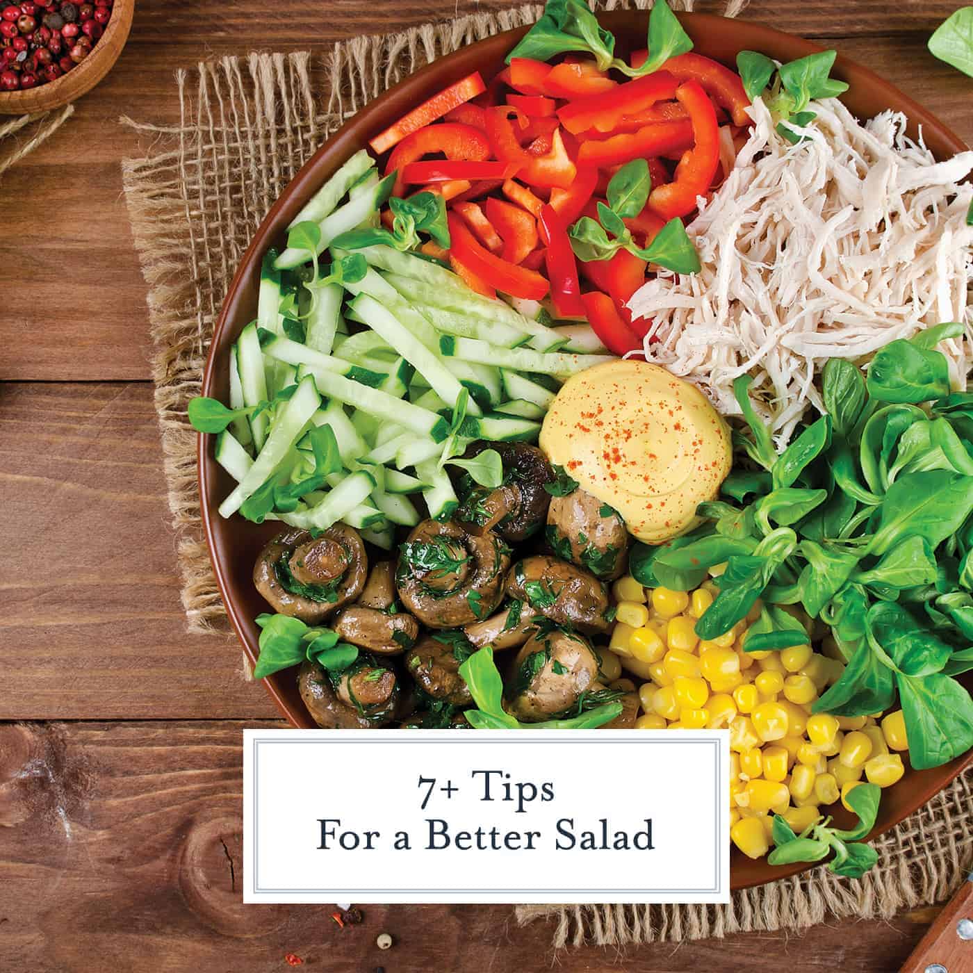 7 Tips for More Interesting Salads- #4 will surely surprise you! #saladrecipes #saladideas www.savoryexperiments.com