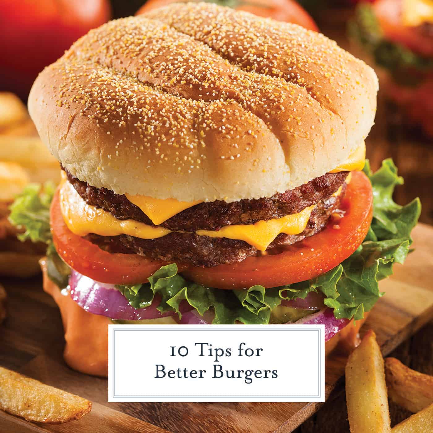 Read these 10 tips for better burgers to make every single hamburger recipe better by miles: juicy, flavorful and delicious! You won't beleive #4! #hamburgerrecipes #burgerrecipes www.savoryexperiments.com 