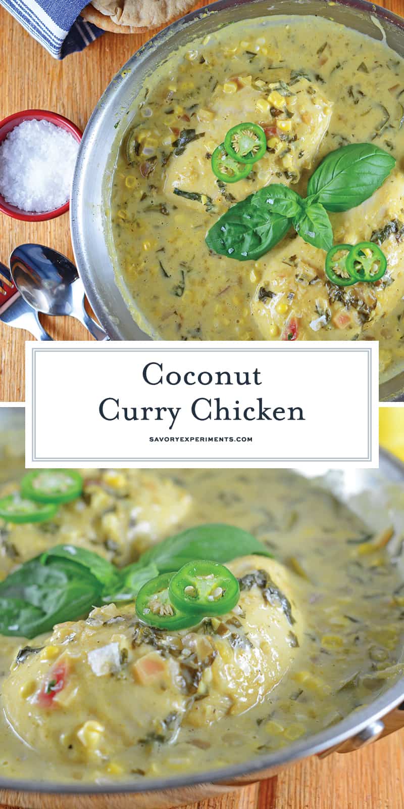 Coconut Chicken curry is an easy classic Indian recipe using only one pan, coconut milk, basil, cilantro, jalapeños, corn and lime juice! #coconutcurrysauce #currysauce #coconutcurry www.savoryexperiments.com 