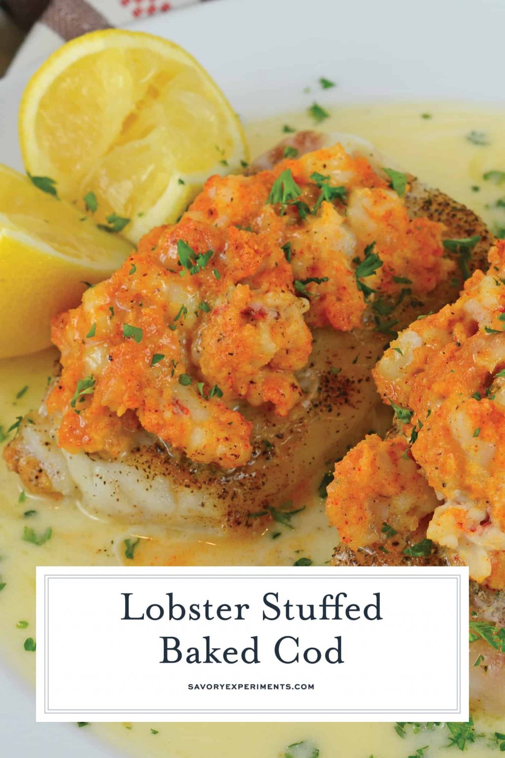 Lobster Stuffed Baked Cod - A Gourmet Stuffed Fish Recipe