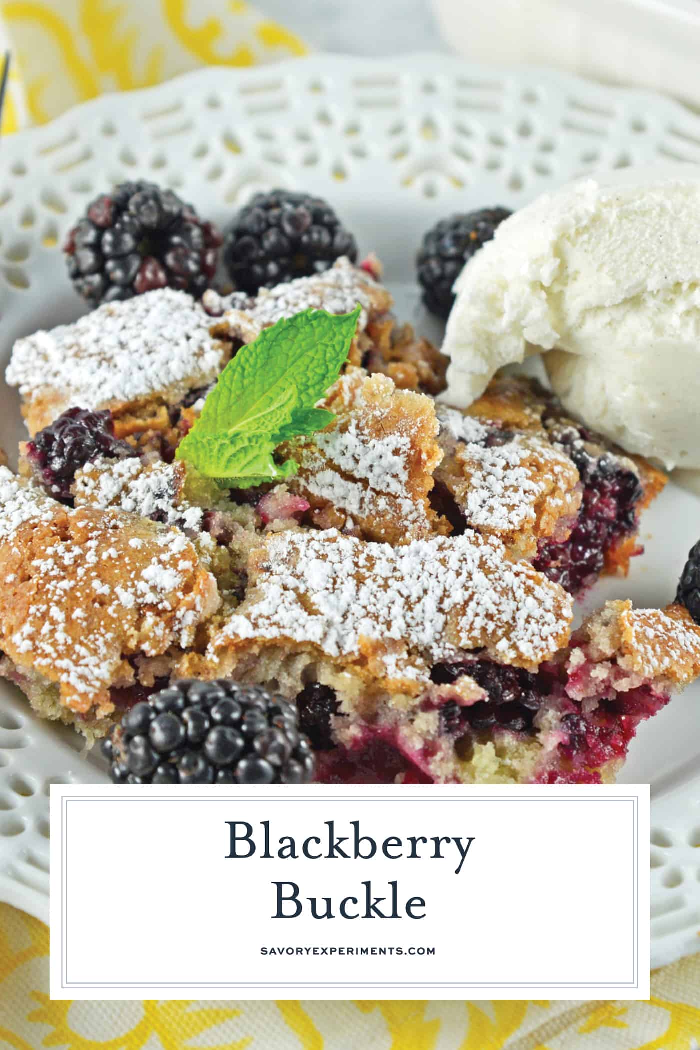 A Blackberry Buckle is the perfect way to kick off spring with your favorite berries. Perfect for breakfast, brunch and dessert! #blackberrybuckle #recipesthatuseblackberries www.savoryexperiments.com