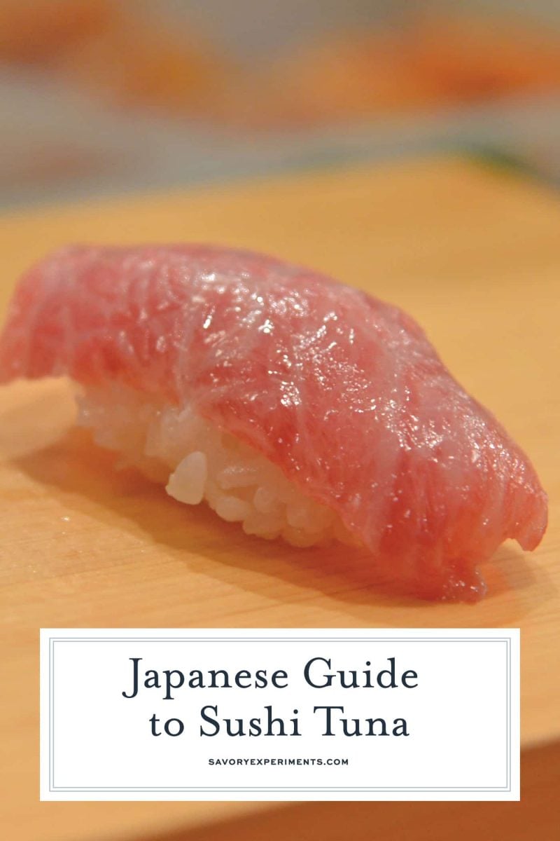 Your Japanese guide to sushi tuna. How to buy it and the difference between akami, toro, O-toro and Nakaochi. You will be a sushi pro in no time at all! #tuna #sushi www.savoryexperiments.com